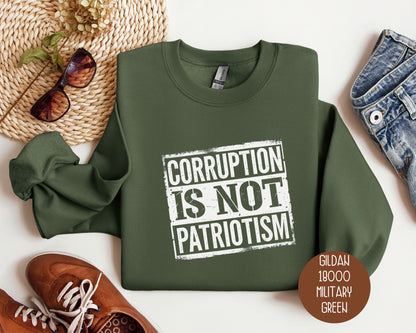 Corruption is Not Patriotism Sweatshirt