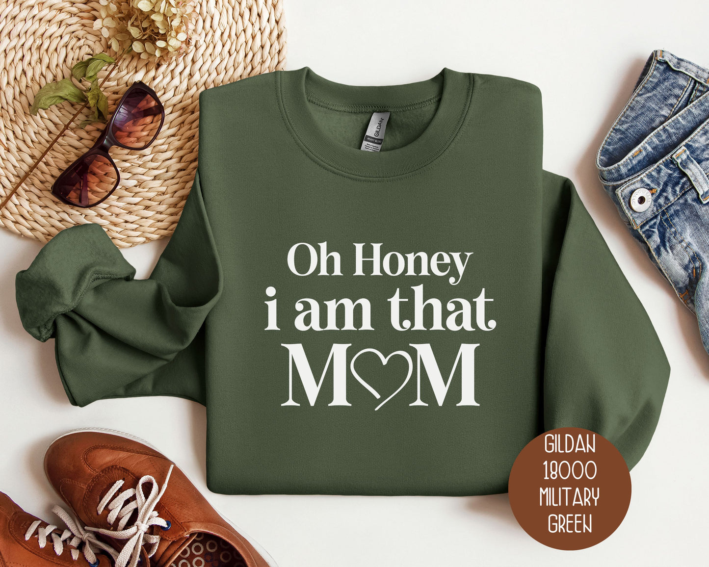 Oh Honey I Am That Mom Sweatshirt