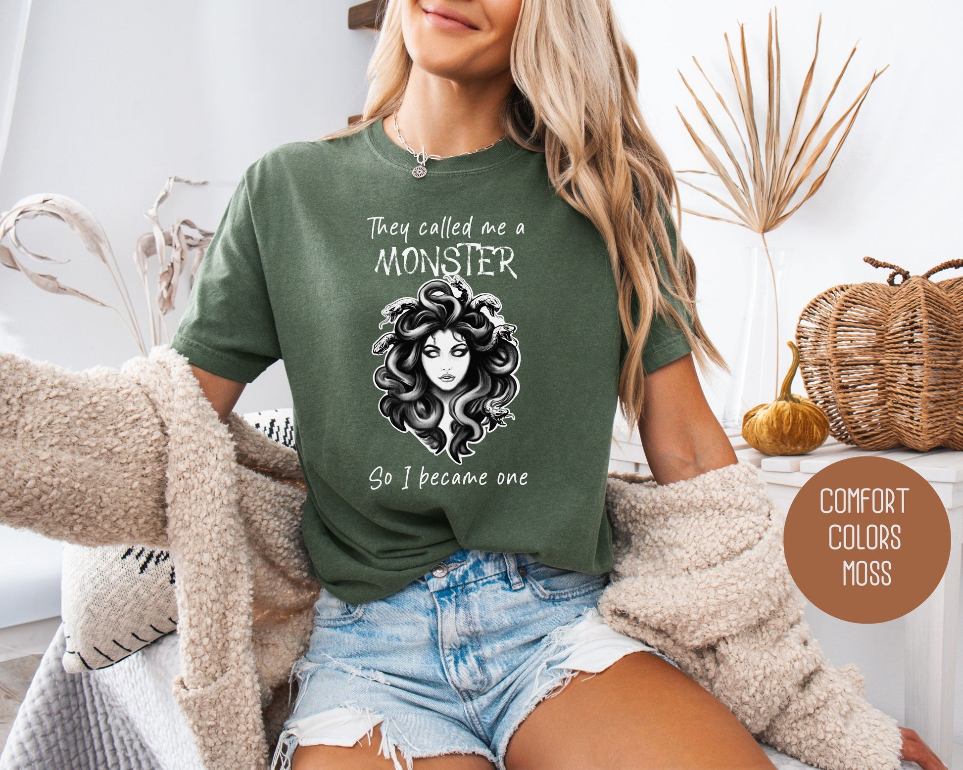 They Called Me a Monster So I Became One Medusa Comfort Colors Shirt T-Shirt  CreativeSpecialTs