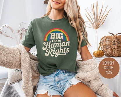 Big Fan of Human Rights Comfort Colors Shirt