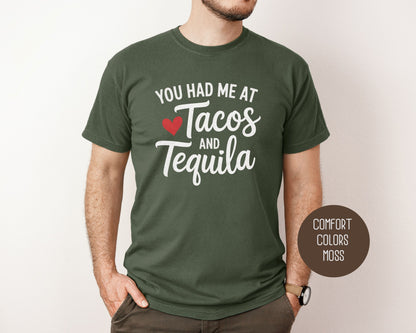 You Had Me at Tacos and Tequila Comfort Colors Shirt T-Shirt CreativeSpecialTs