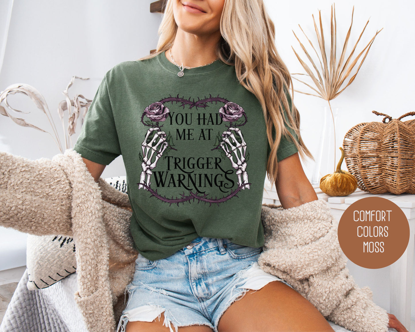 You Had Me at Trigger Warnings Comfort Colors Shirt