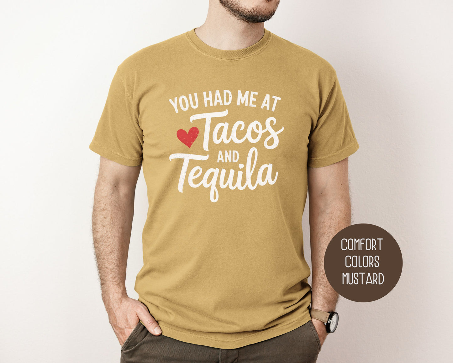 You Had Me at Tacos and Tequila Comfort Colors Shirt T-Shirt CreativeSpecialTs