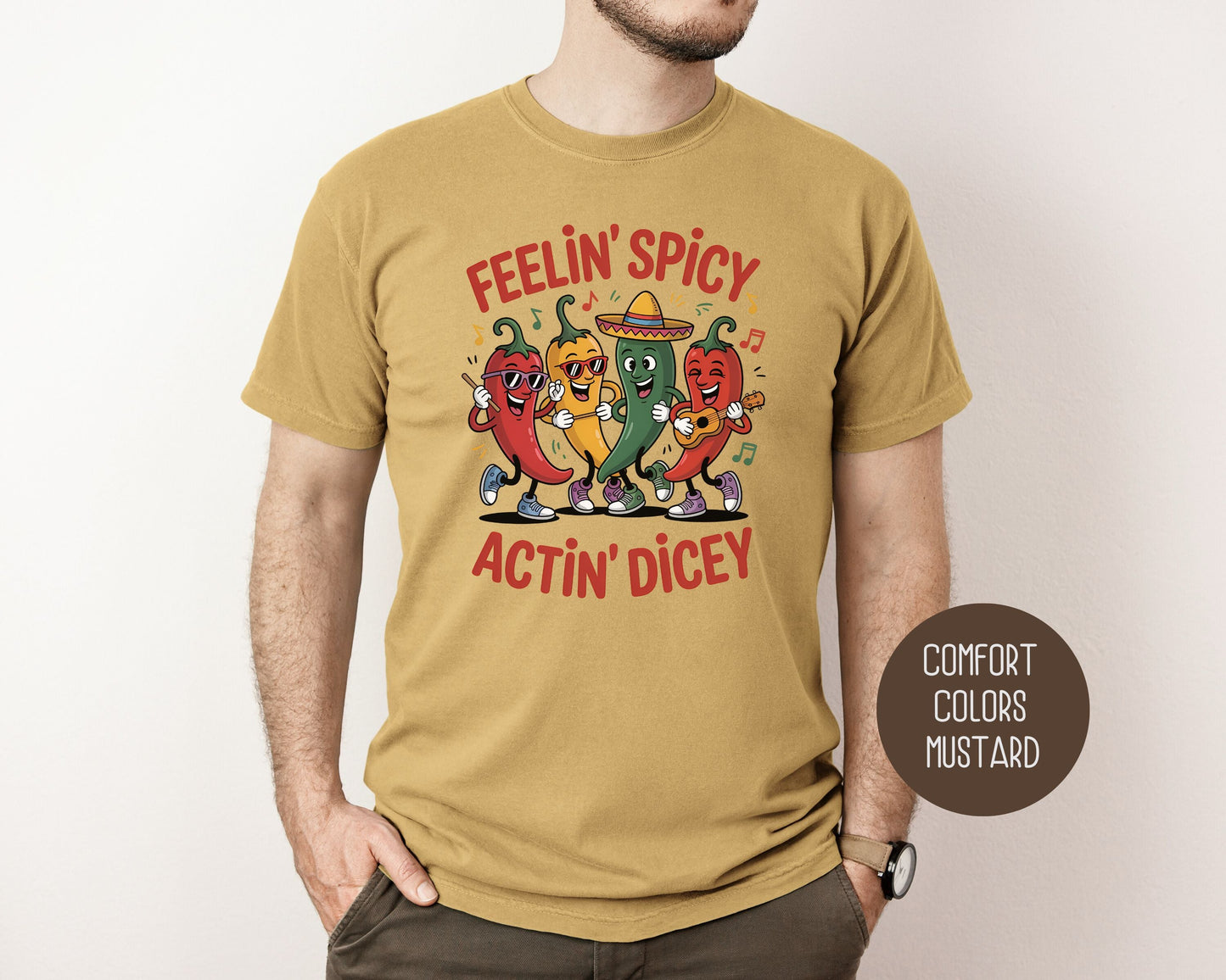 Feeling Spicy Acting Dicey Comfort Colors Shirt T-Shirt CreativeSpecialTs