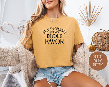 May the Books Be Ever In Your Favor Comfort Colors Shirt