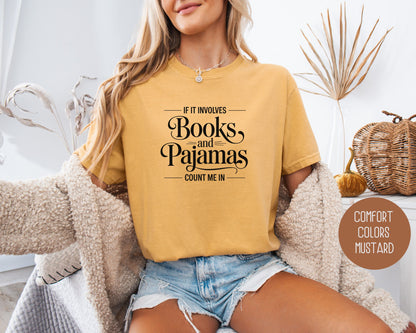 If It Involves Books and PJs Count Me In Comfort Colors Shirt