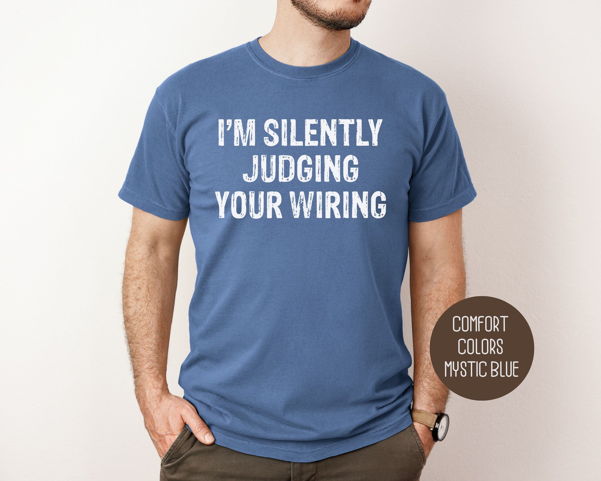 I'm Silently Judging Your Wiring Comfort Colors Shirt T-Shirt  CreativeSpecialTs