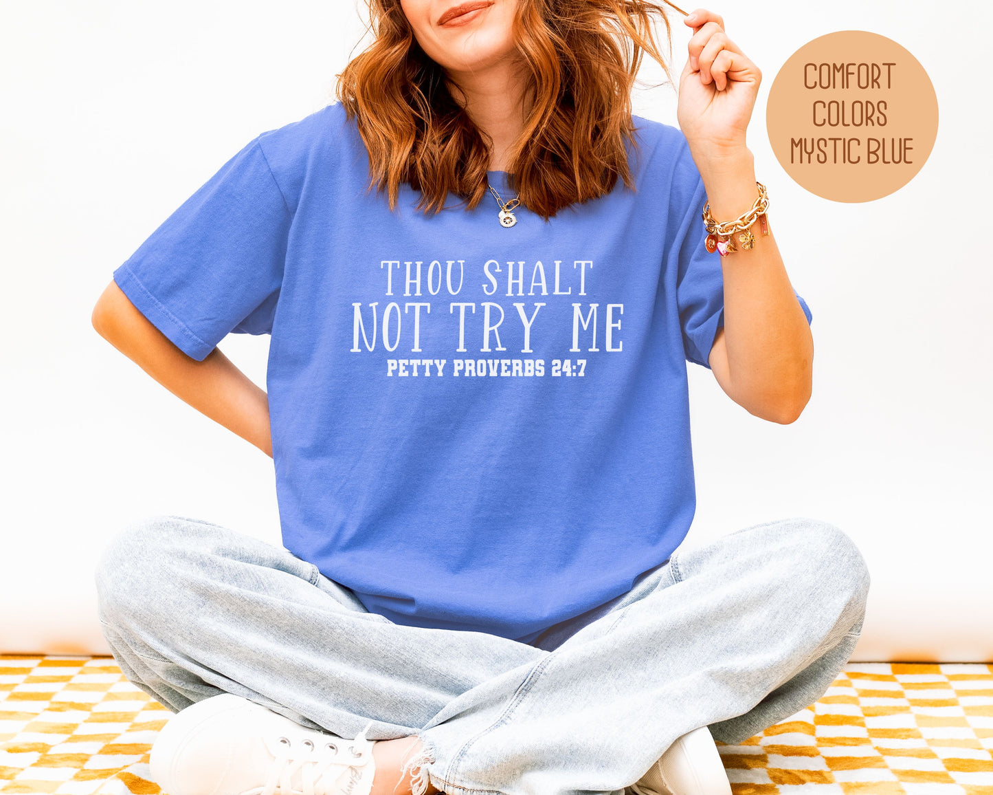 Thou Shalt Not Try Me Petty Proverbs 24:7 Comfort Colors Shirt T-Shirt  CreativeSpecialTs