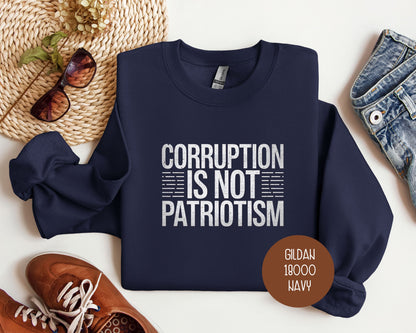 Corruption is Not Patriotism Sweatshirt