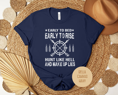 Early to Bed Early To Rise Hunt Like Hell and Make Up Lies Funny Hunting Shirt