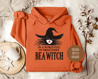 In a World Full of Princesses Be a Witch Hoodie