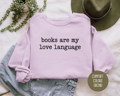 Books are My Love Language Comfort Colors Sweatshirt