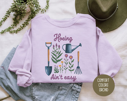 Hoeing Ain't Easy Comfort Colors Sweatshirt