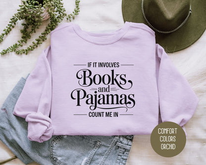 If It Involves Books and PJs Count Me In Comfort Colors Sweatshirt