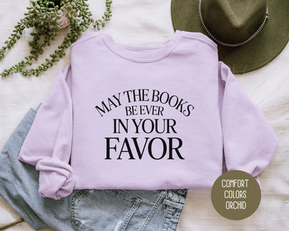 May the Books Be Ever In Your Favor Comfort Colors Sweatshirt
