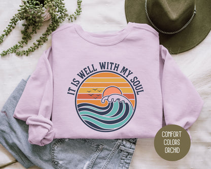 It Is Well With My Soul Comfort Colors Sweatshirt
