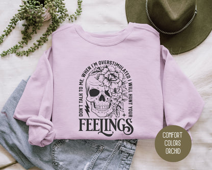 Don't Talk To Me When I'm Overstimulated Comfort Colors Sweatshirt