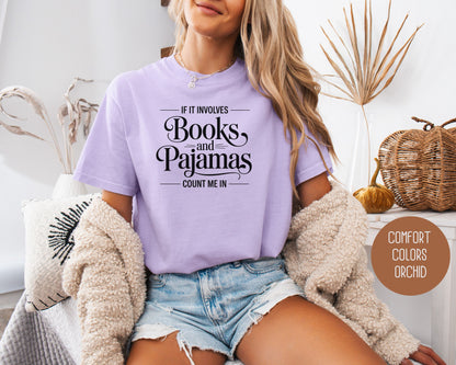 If It Involves Books and PJs Count Me In Comfort Colors Shirt