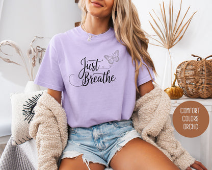 Just Breathe Comfort Colors Shirt
