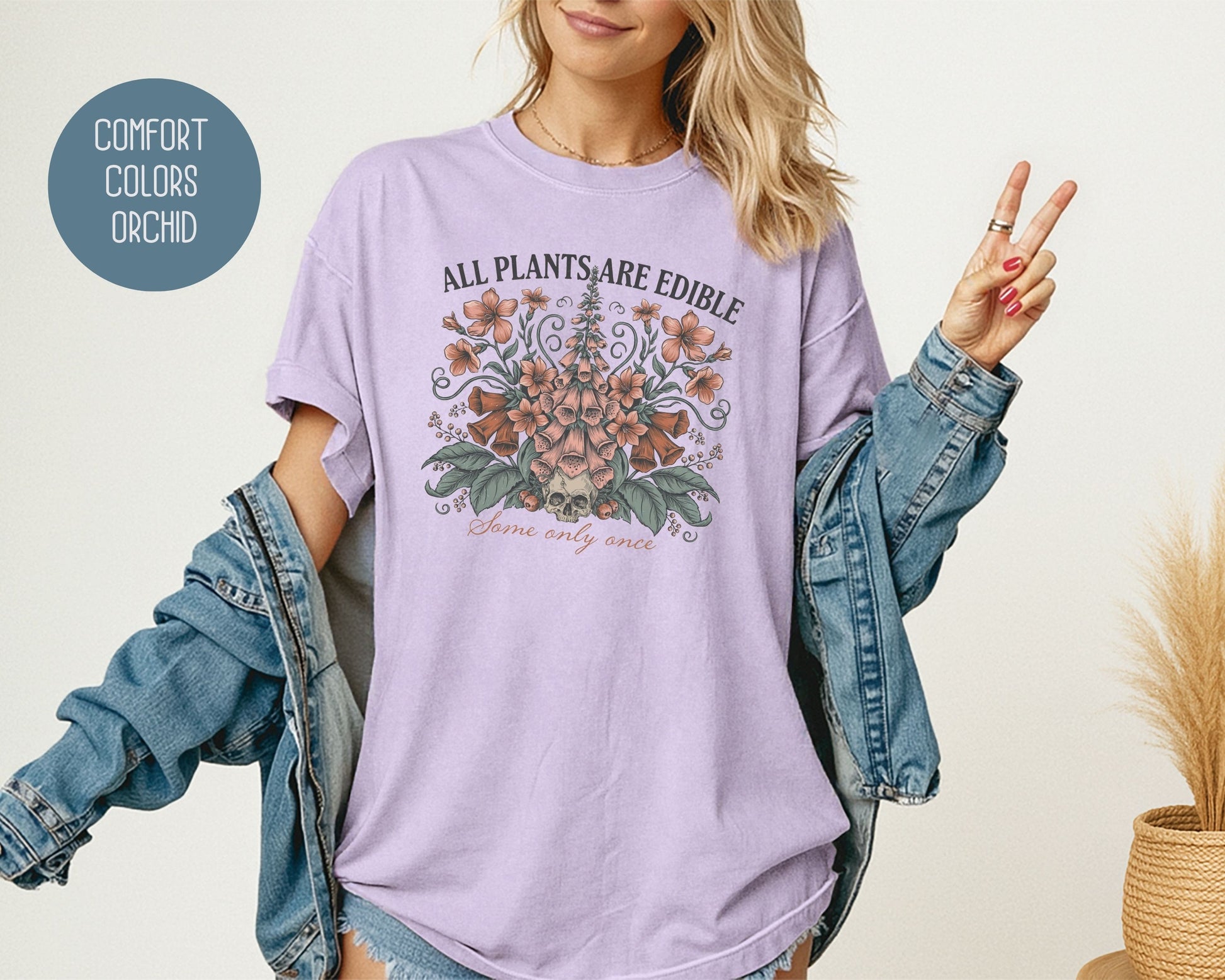 All Plants are Edible Some Only Once Comfort Colors Shirt T-Shirt  CreativeSpecialTs