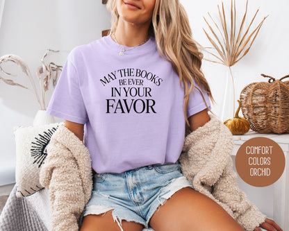 May the Books Be Ever In Your Favor Comfort Colors Shirt