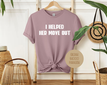 I Helped Her Move Out Divorce Party Shirt