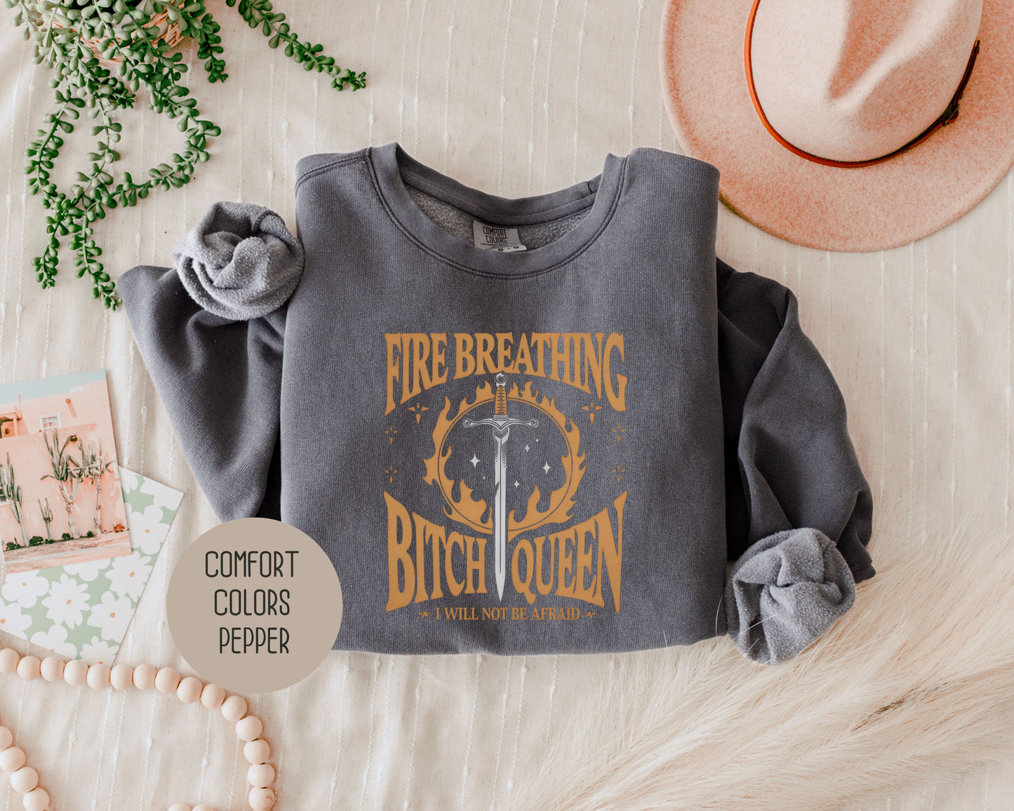 Fire Breathing Bitch Queen Comfort Colors Sweatshirt