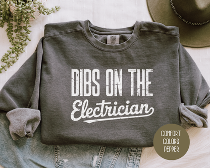 Dibs on the Electrician Comfort Colors Sweatshirt Sweatshirt  CreativeSpecialTs