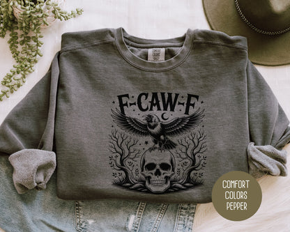 F-Caw-F Black Crow Raven Comfort Colors Sweatshirt