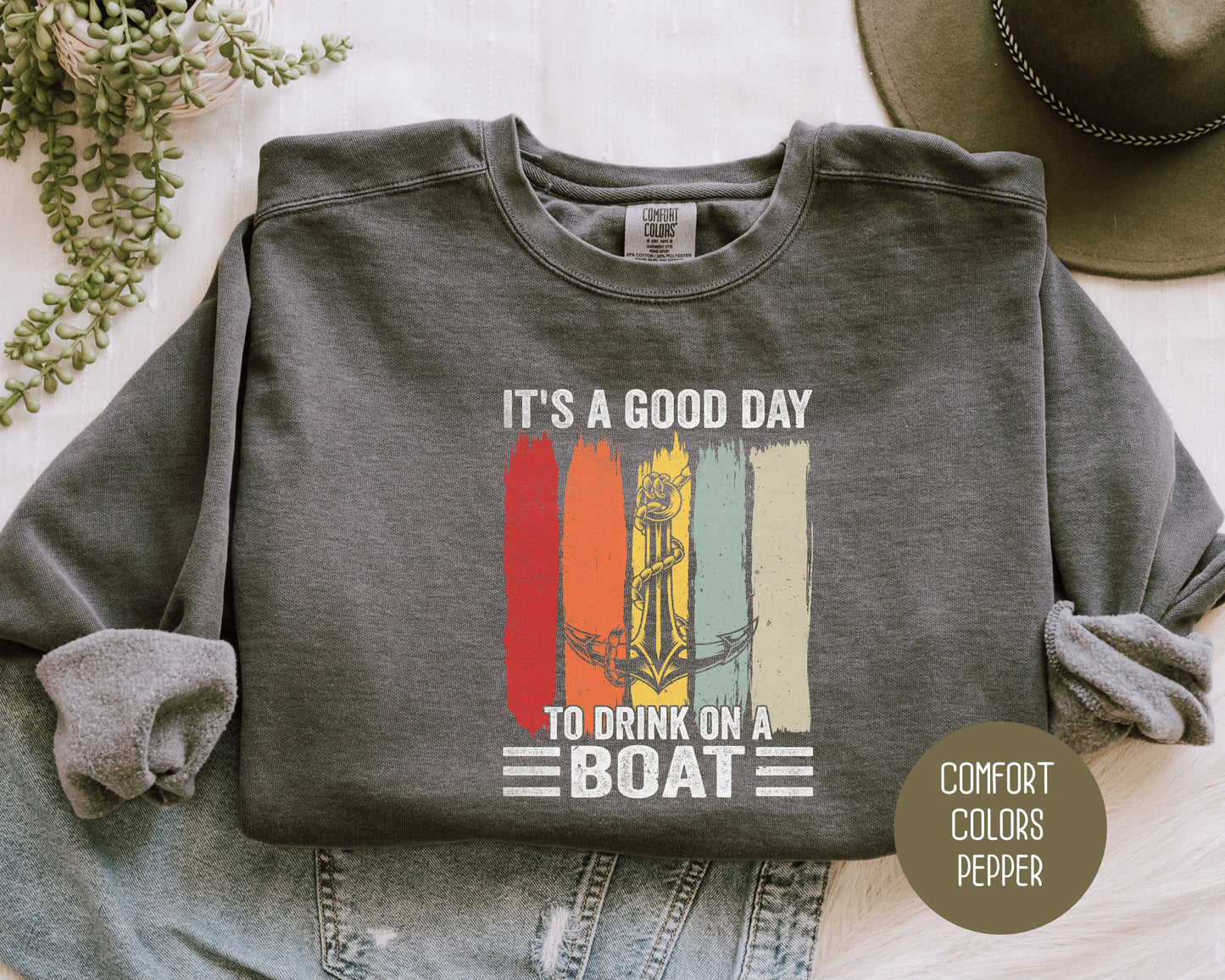 It's a Good Day to Drink on a Boat Comfort Colors Sweatshirt Sweatshirt Printify
