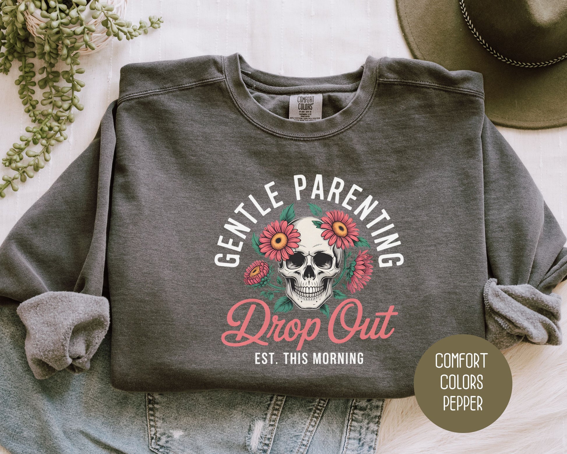 Gentle Parenting Drop Out Est. This Morning Comfort Colors Sweatshirt Sweatshirt  CreativeSpecialTs
