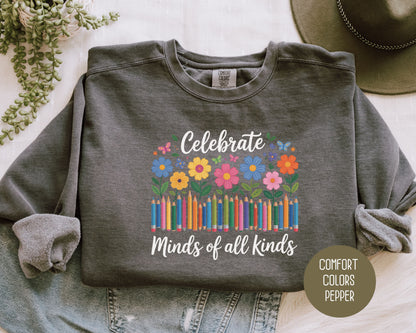 Celebrate Minds of All Kinds Autism Awareness Comfort Colors Sweatshirt Sweatshirt  CreativeSpecialTs