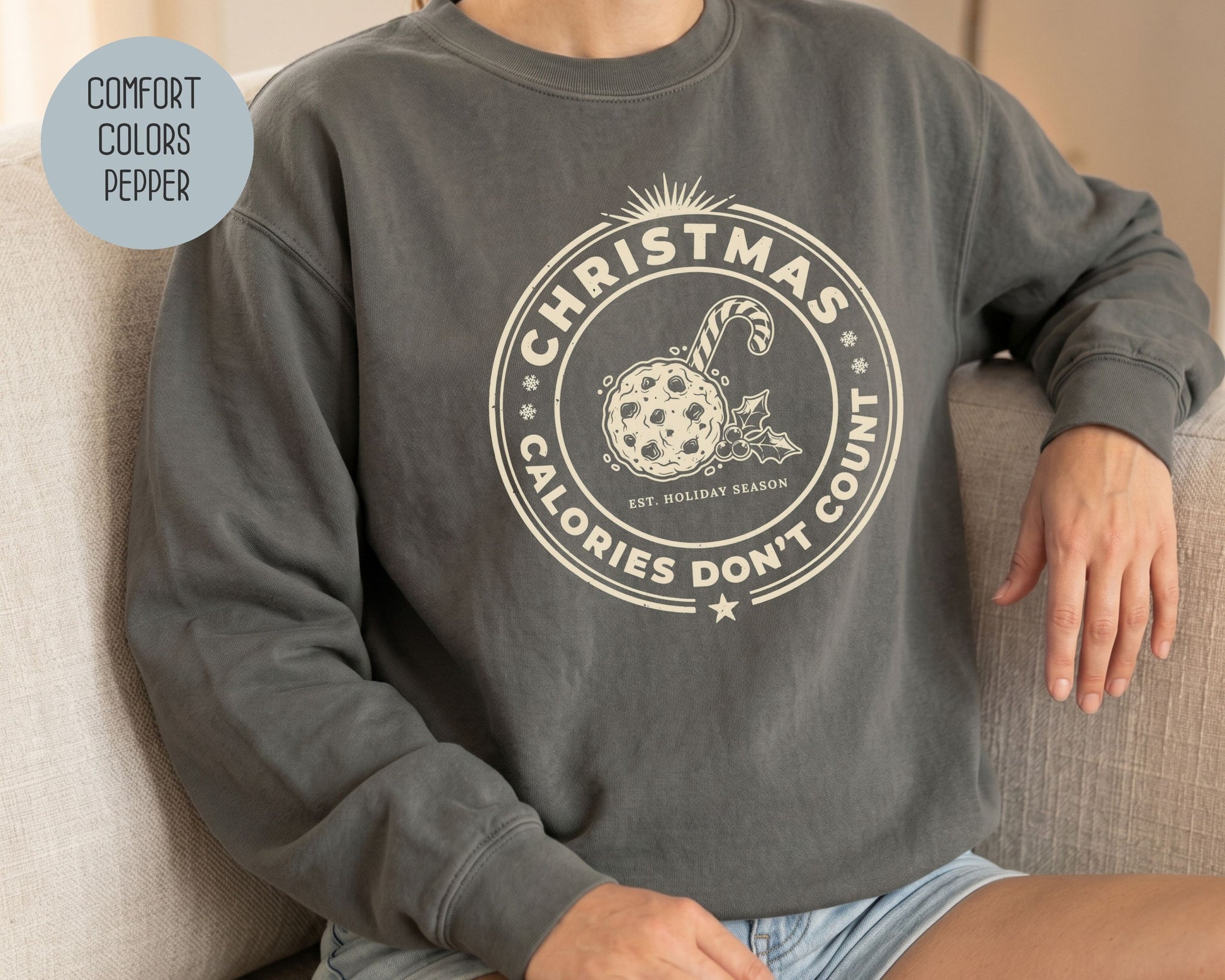 Christmas Calories Don't Count Comfort Colors Sweatshirt Sweatshirt  CreativeSpecialTs