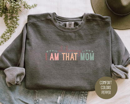 Oh Honey, I Am That Mom Comfort Colors Sweatshirt