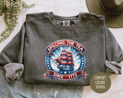 Spilling the Tea Since 1773 Comfort Colors Sweatshirt Sweatshirt CreativeSpecialTs