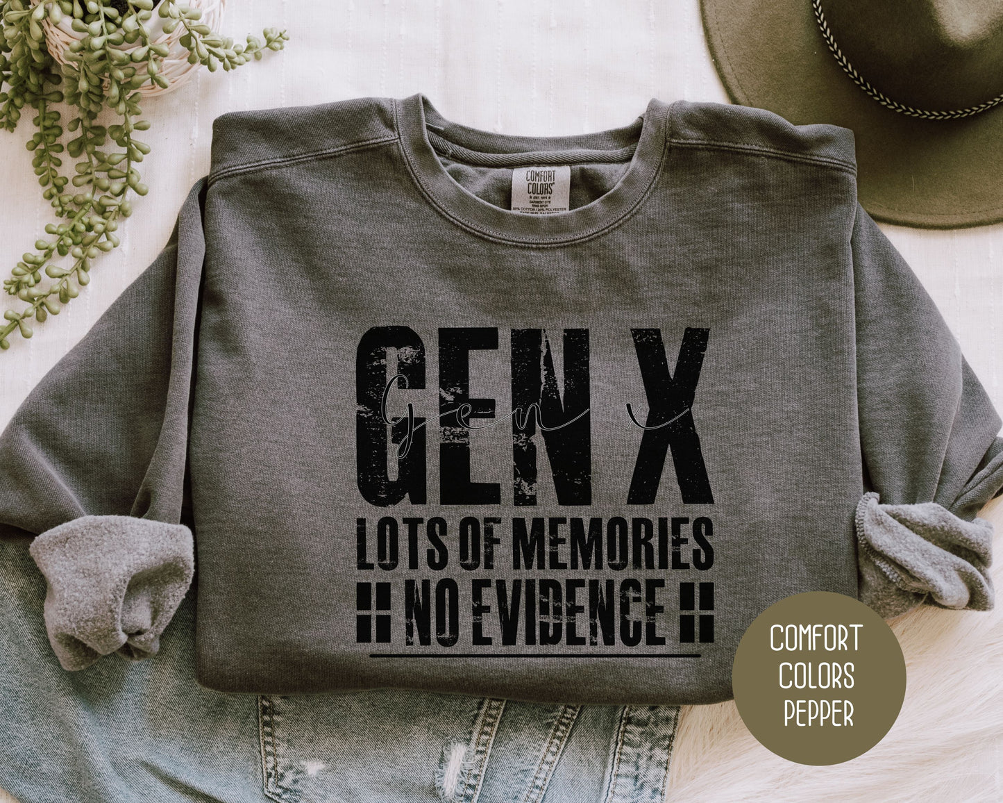 Gen X Lots of Memories No Evidence Comfort Colors Sweatshirt Sweatshirt CreativeSpecialTs