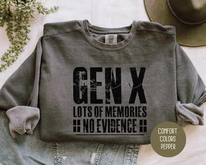 Gen X Lots of Memories No Evidence Comfort Colors Sweatshirt Sweatshirt CreativeSpecialTs
