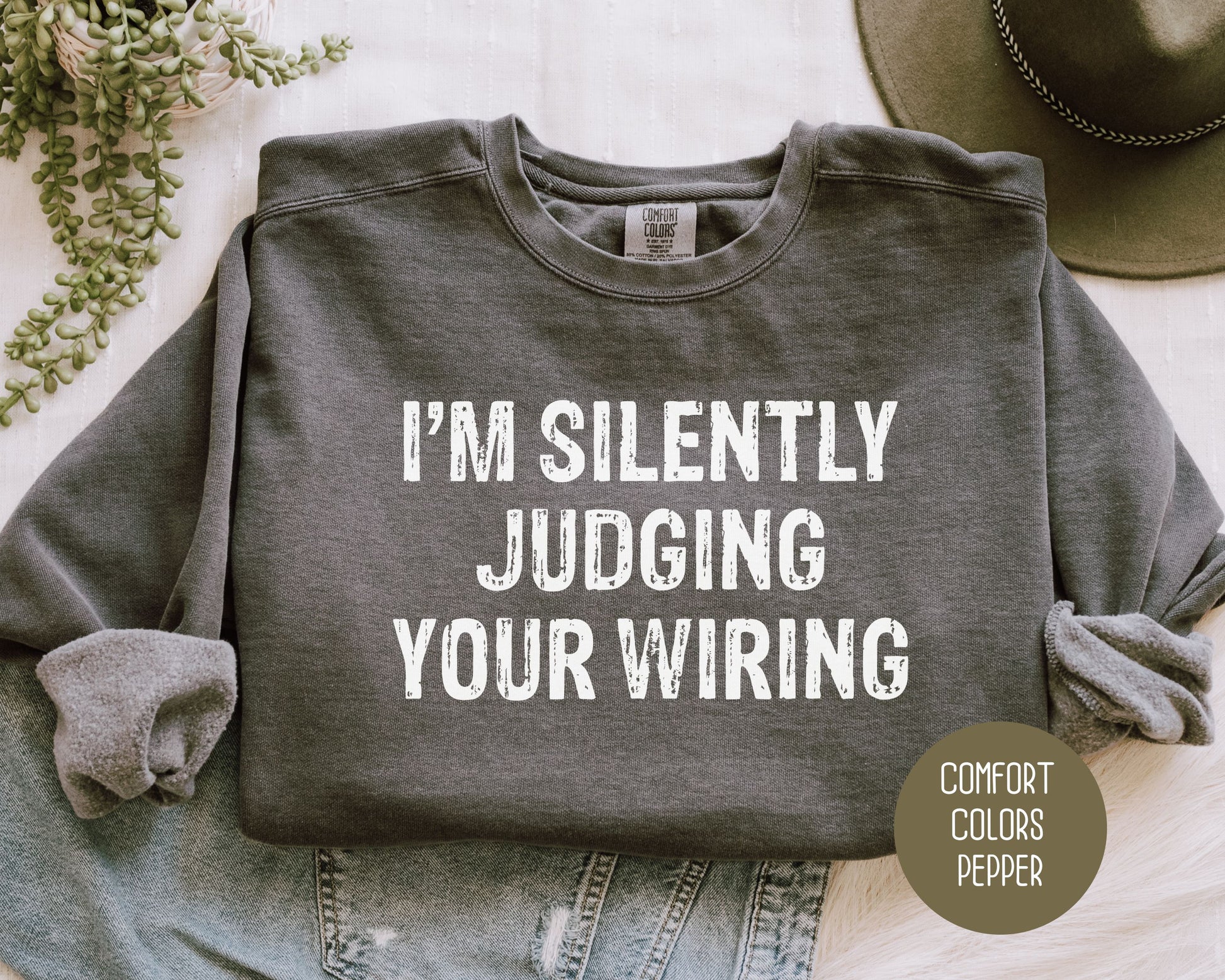 I'm Silently Judging Your Wiring Comfort Colors Sweatshirt Sweatshirt  CreativeSpecialTs