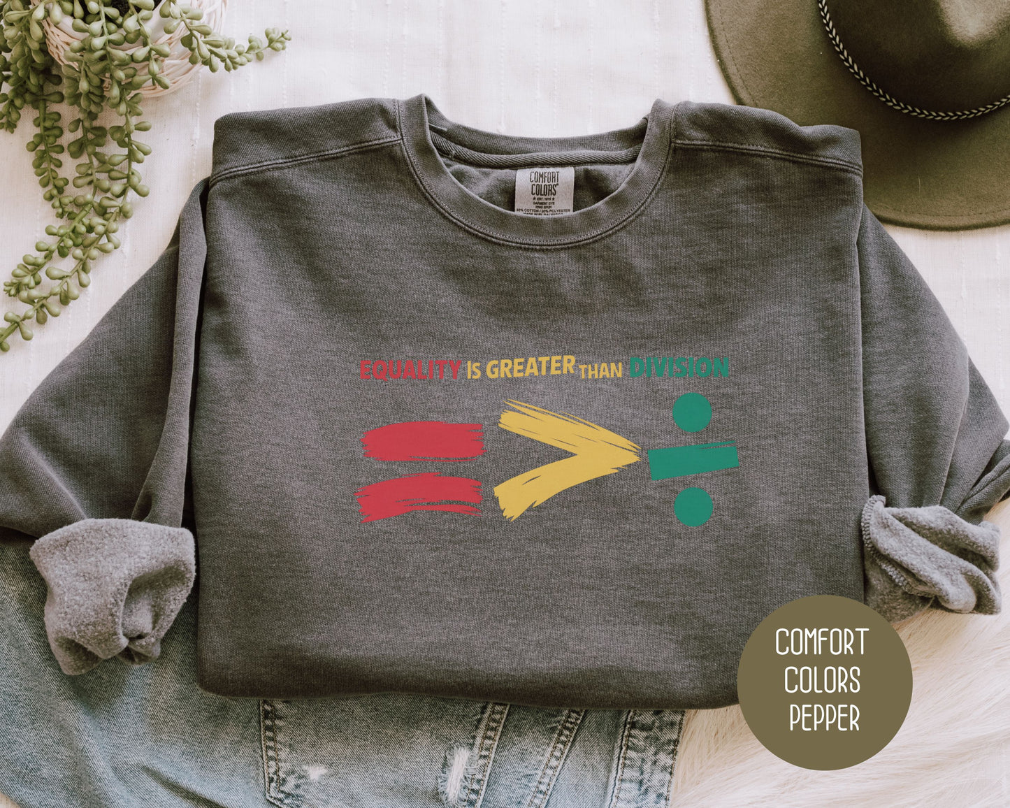 Equality is Greater Than Division Comfort Colors Sweatshirt