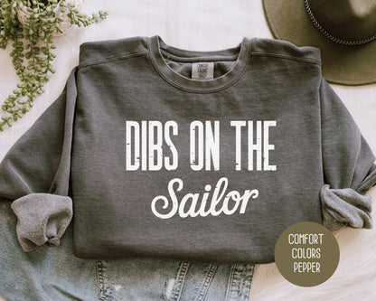Dibs on the Sailor Comfort Colors Sweatshirt Sweatshirt CreativeSpecialTs