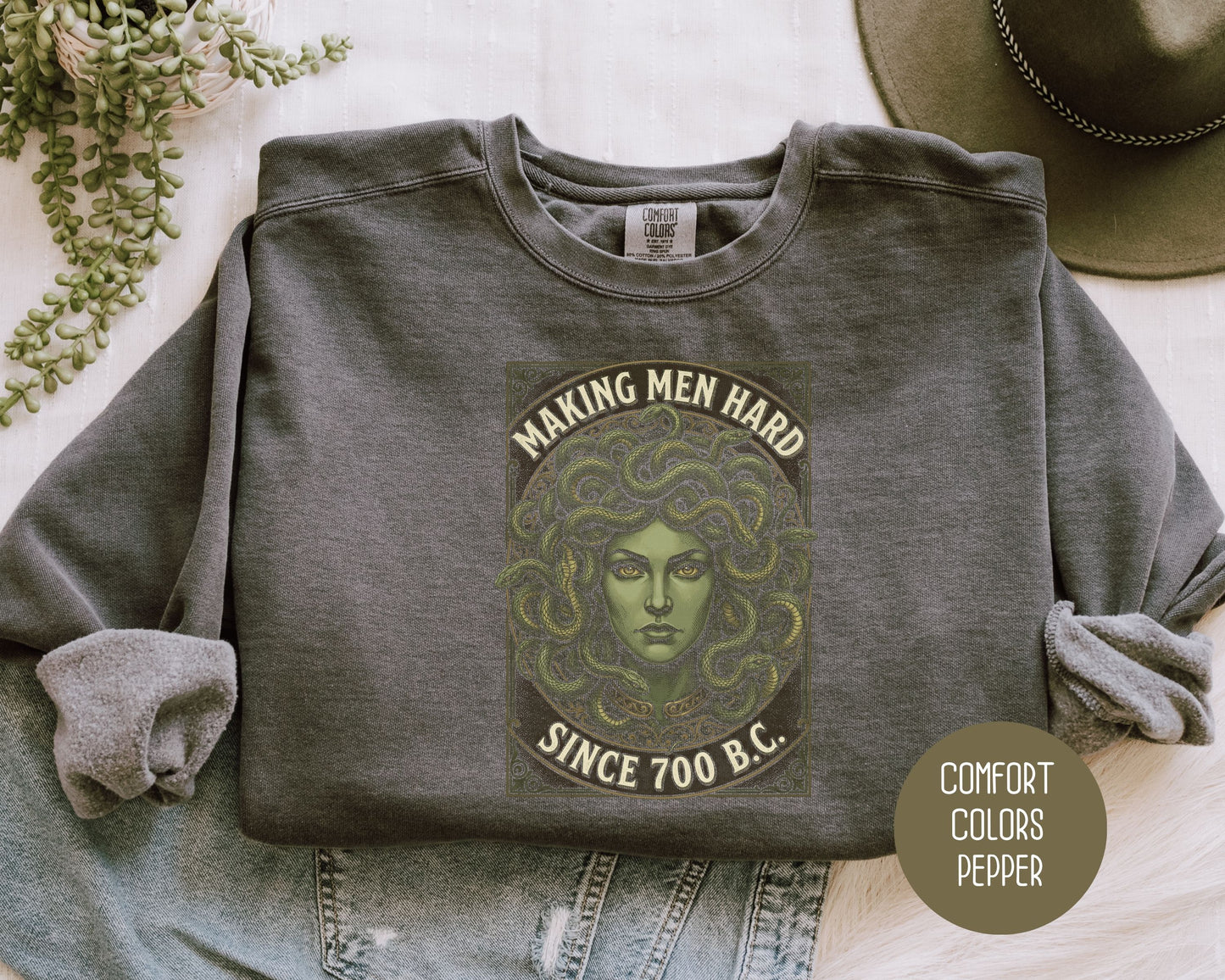 Making Men Hard Since 700 BC Medusa Comfort Colors Sweatshirt Sweatshirt  CreativeSpecialTs