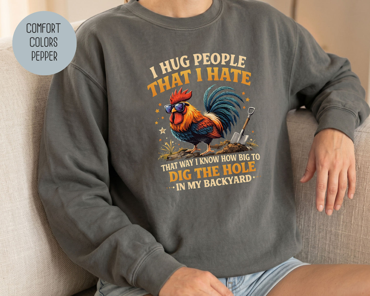 I Hug People That I Hate Comfort Colors Sweatshirt Sweatshirt  CreativeSpecialTs
