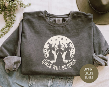 Girls Will Be Girls Comfort Colors Sweatshirt