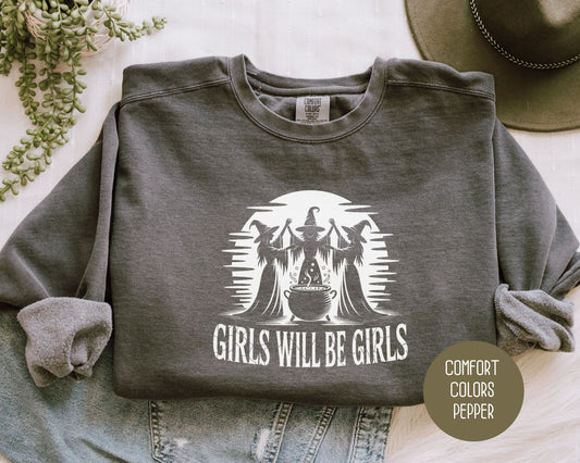 Girls Will Be Girls Comfort Colors Sweatshirt