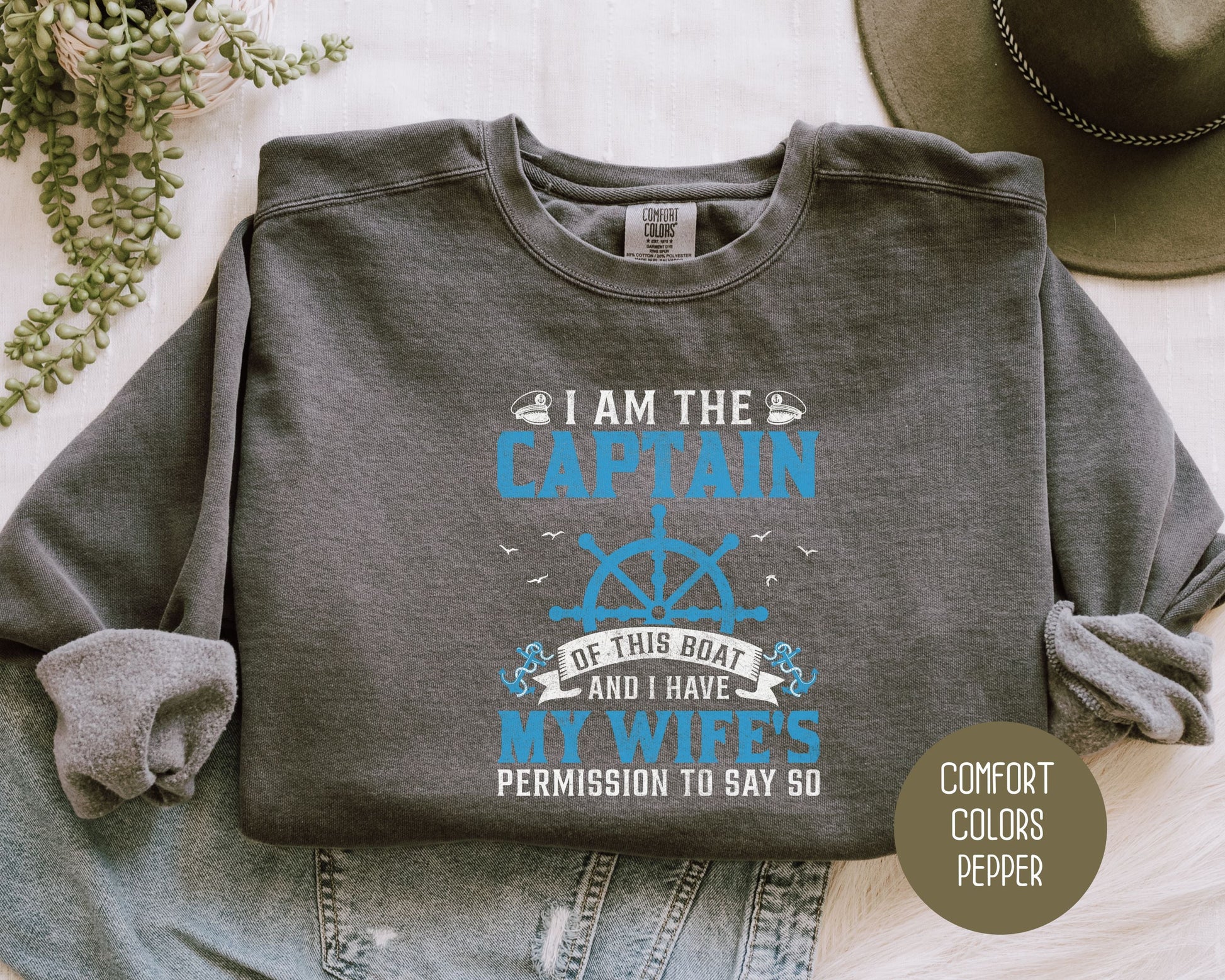 I Am the Captain of This Boat Comfort Colors Sweatshirt Sweatshirt CreativeSpecialTs