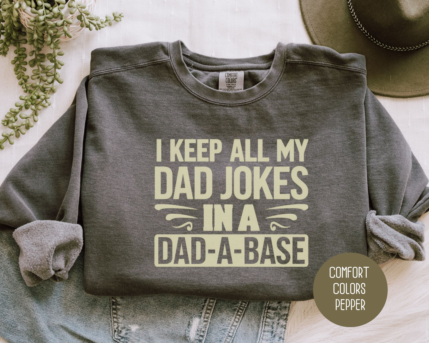 I Keep All My Dad Jokes in a Dad-A-Base Comfort Colors Sweatshirt