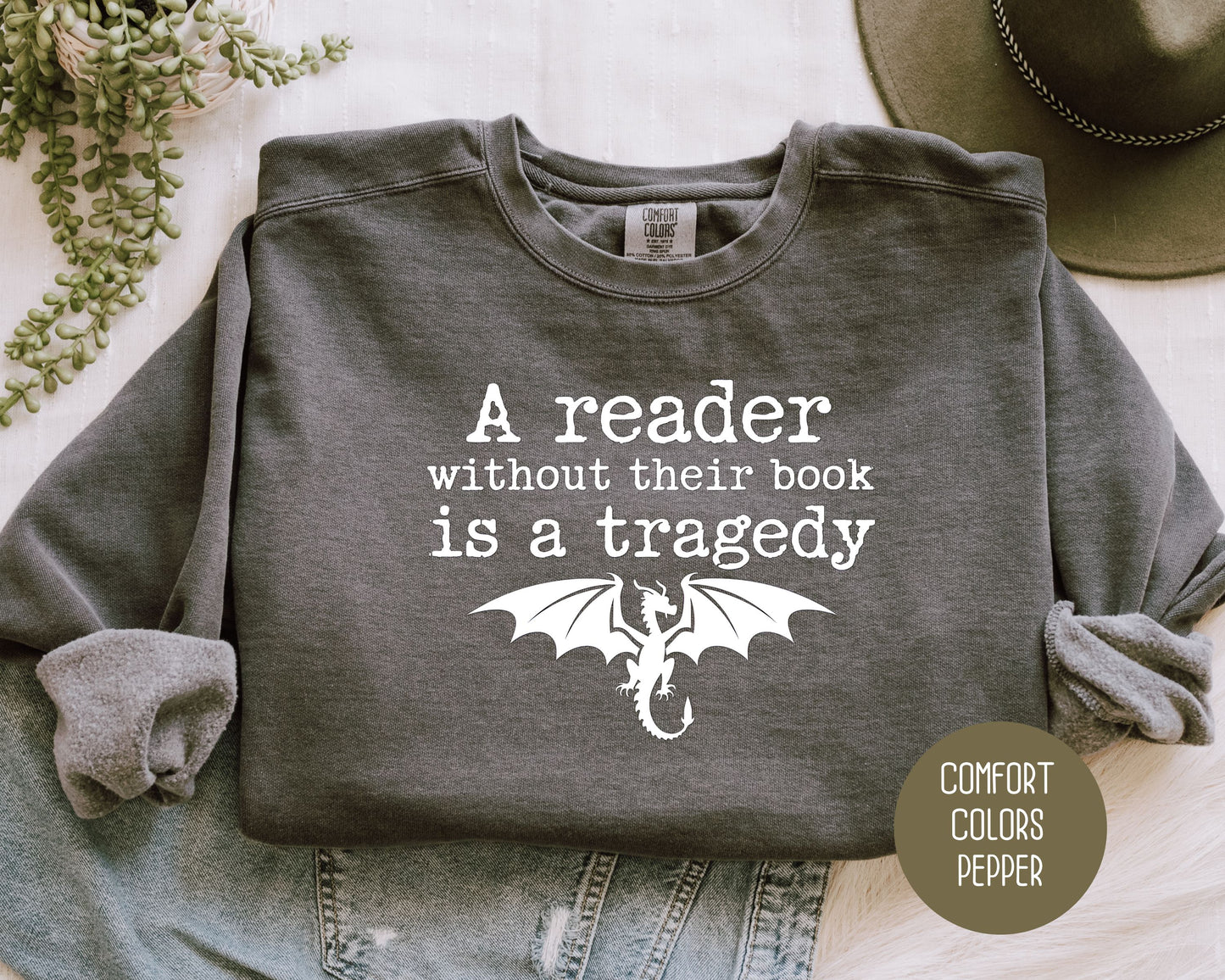 A Reader Without a Book is a Tragedy Comfort Colors Sweatshirt