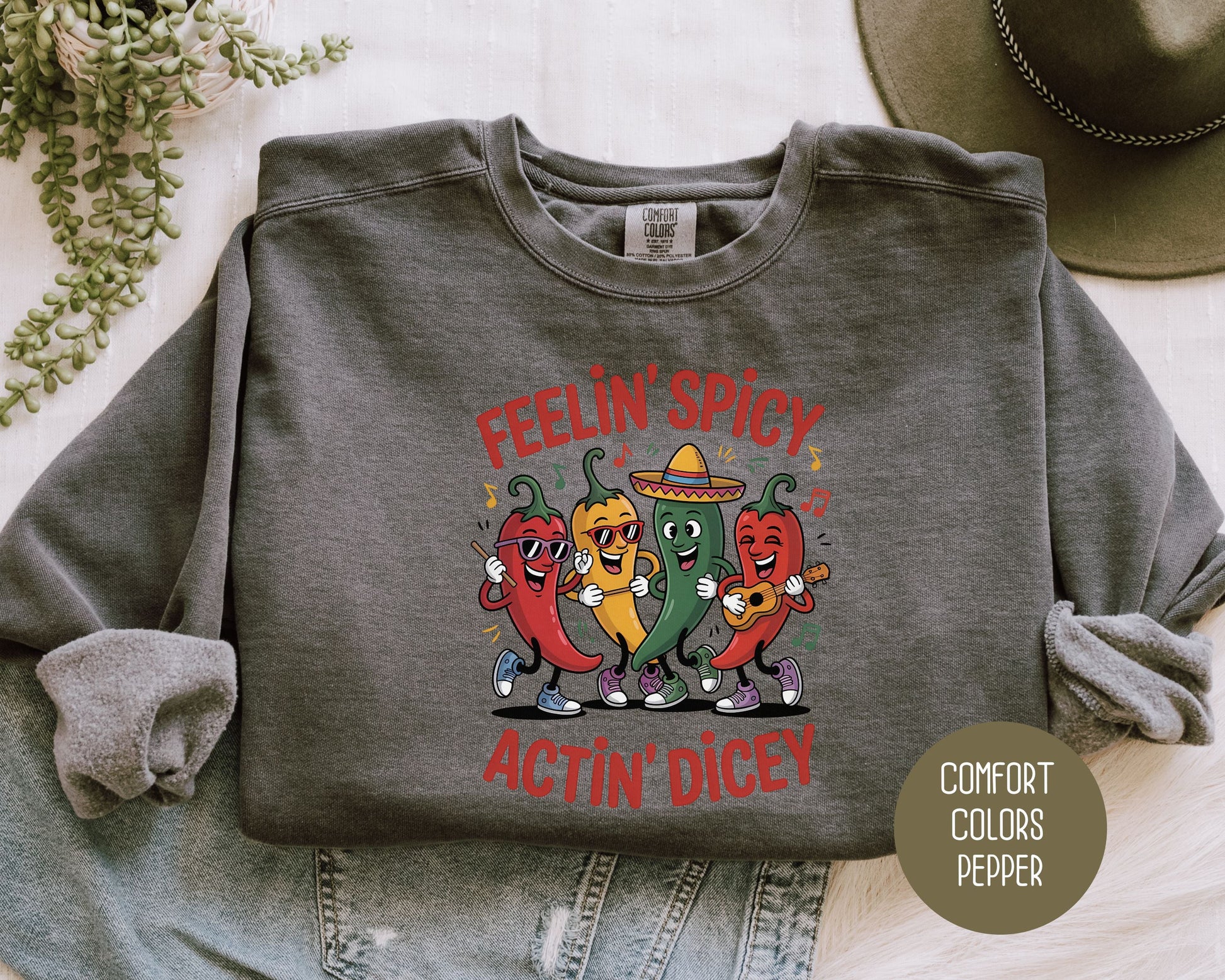 Feeling Spicy Acting Dicey Comfort Colors Sweatshirt Sweatshirt CreativeSpecialTs