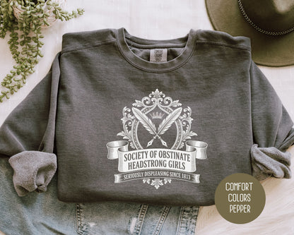 Society of Obstinate Headstrong Girls Comfort Colors Sweatshirt Sweatshirt  CreativeSpecialTs
