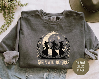 Girls Will Be Girls Comfort Colors Sweatshirt